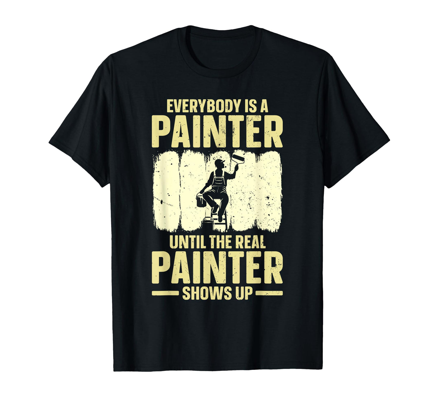 Best Painter Art for Men Women Painting Job House Painter T-Shirt