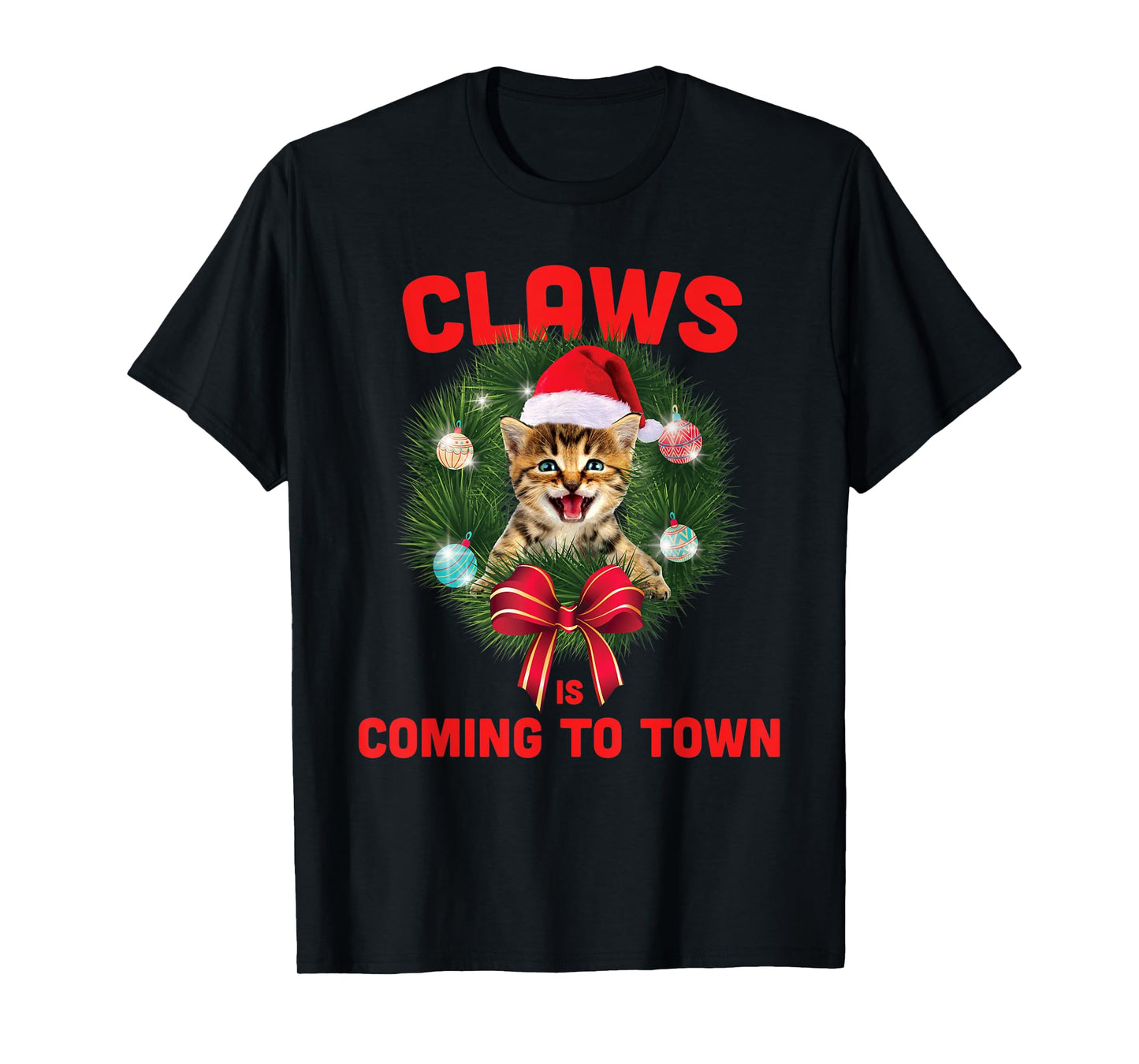 Claws Is Coming To Town Funny Christmas Design - Cat Lovers T-Shirt