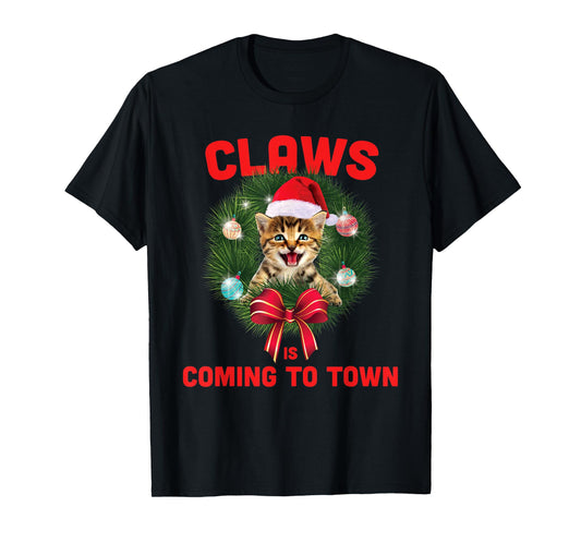 Claws Is Coming To Town Funny Christmas Design - Cat Lovers T-Shirt