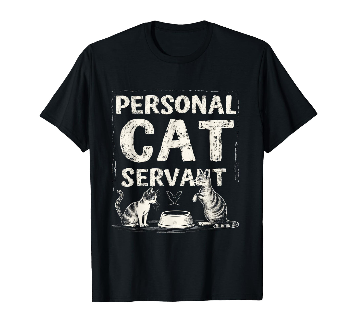 PERSONAL Cat SERVANT Cat Lover Humor T-Shirt