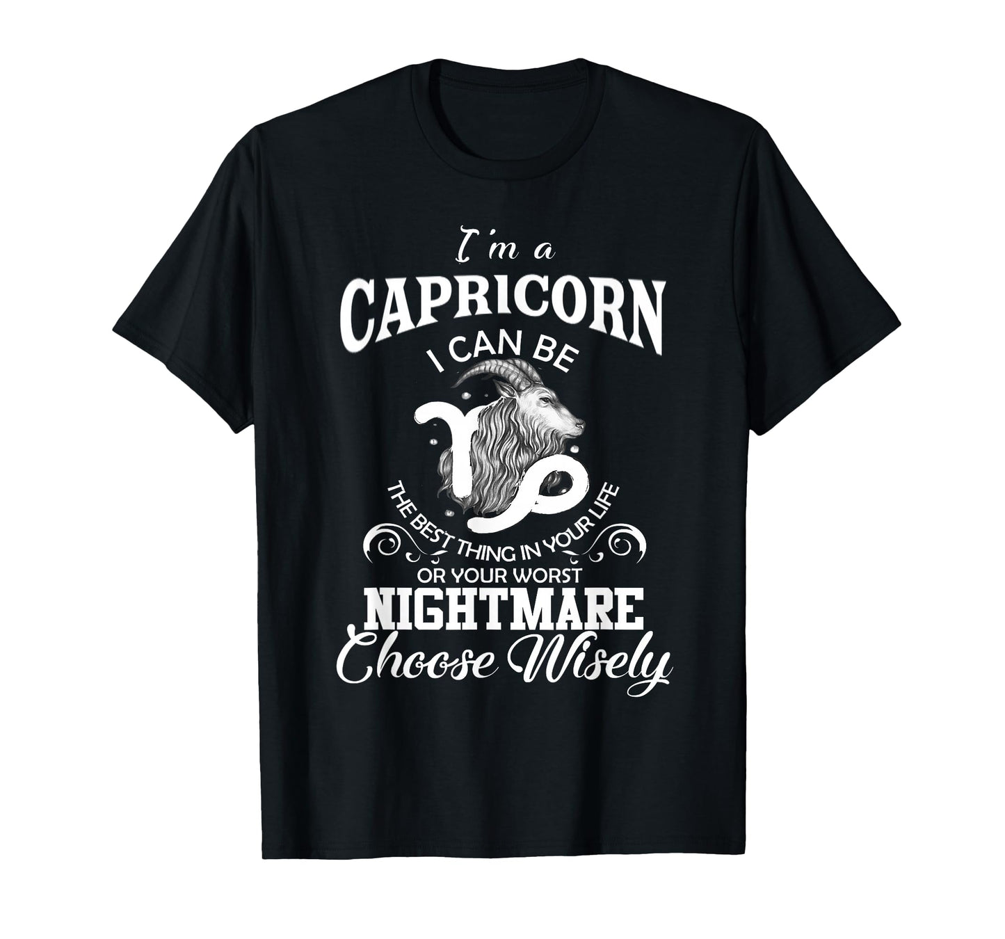 I Can Be! Capricorn Zodiac Sign Women Man Birthday T-Shirt