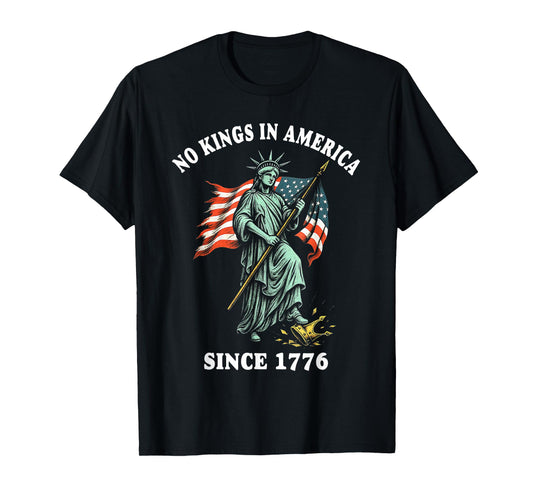 No Kings in America Since 1776 T-Shirt