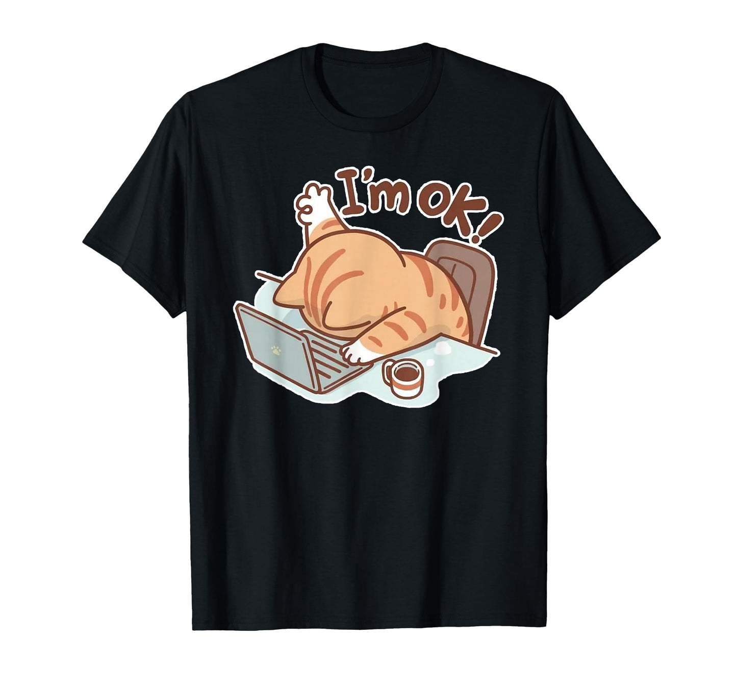 Funny Cat I'm OK Work from Home Coffee Spilled Laptop T-Shirt