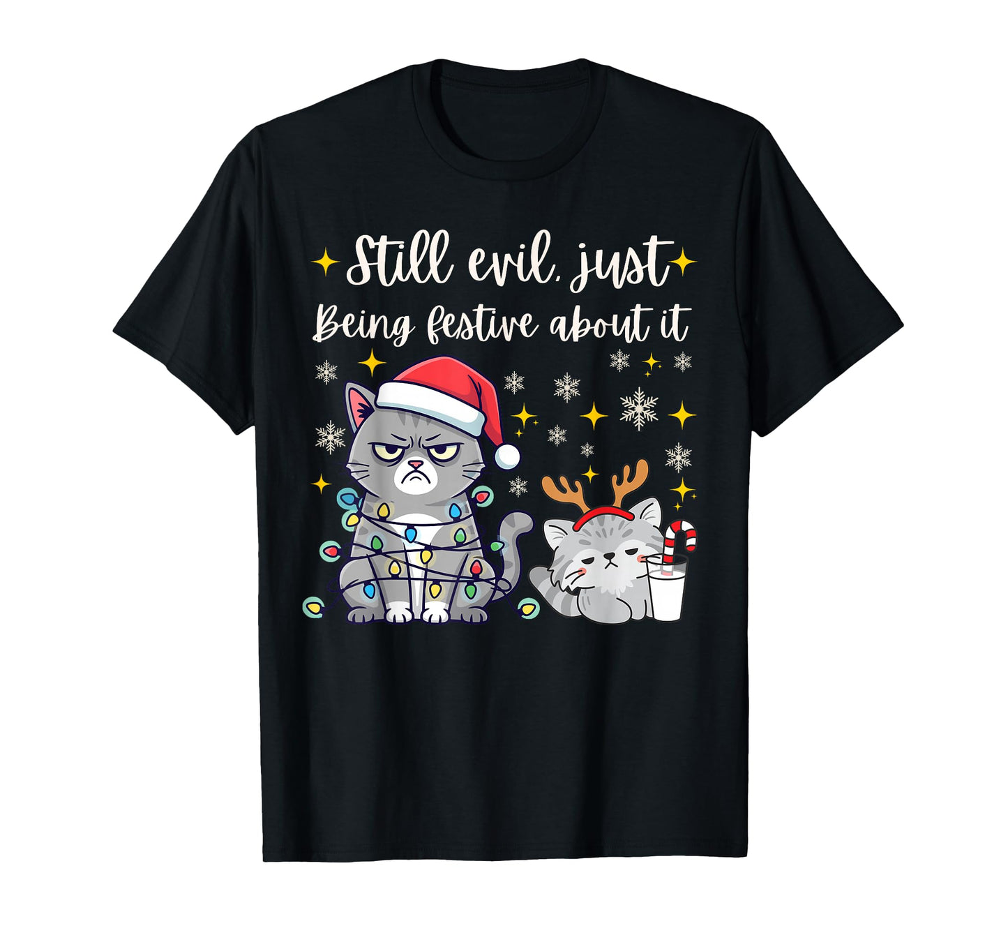 Still Evil Just Being Festive About It Funny Cat Christmas T-Shirt