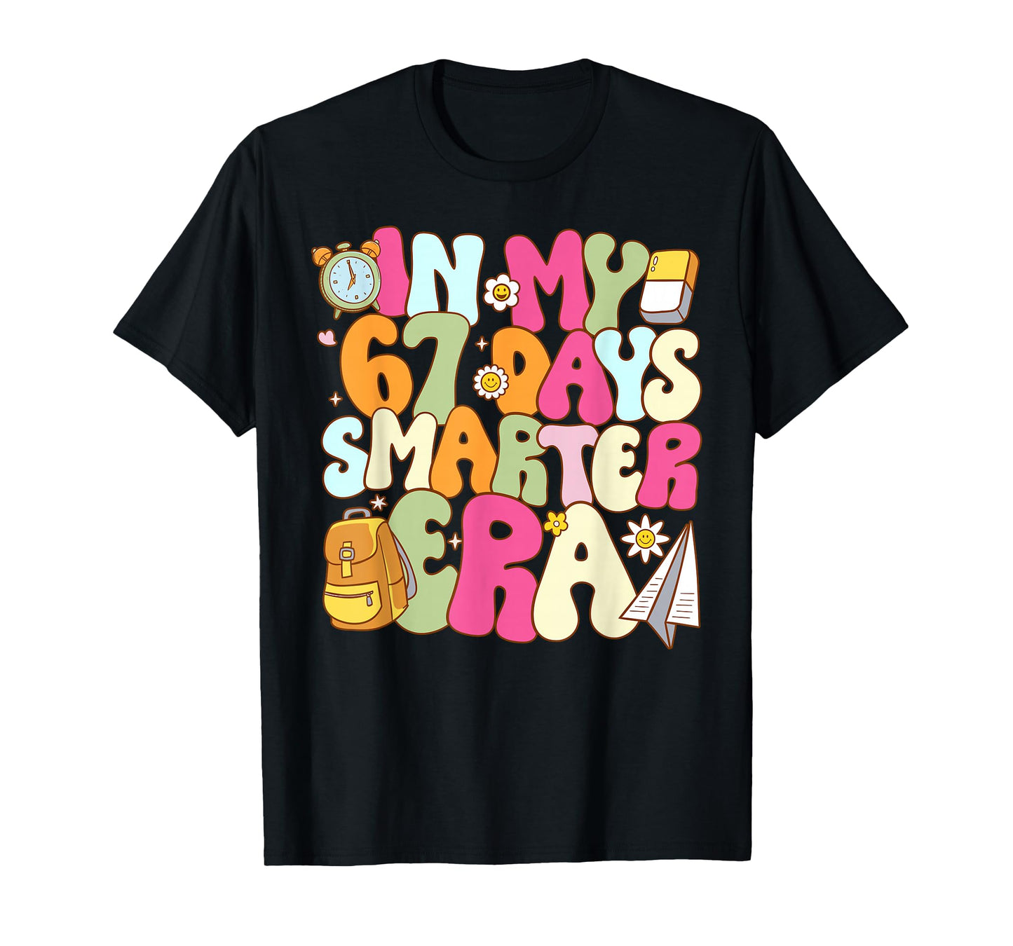 in My 67 Days Smarter Era Teacher 67th Day of School Student T-Shirt