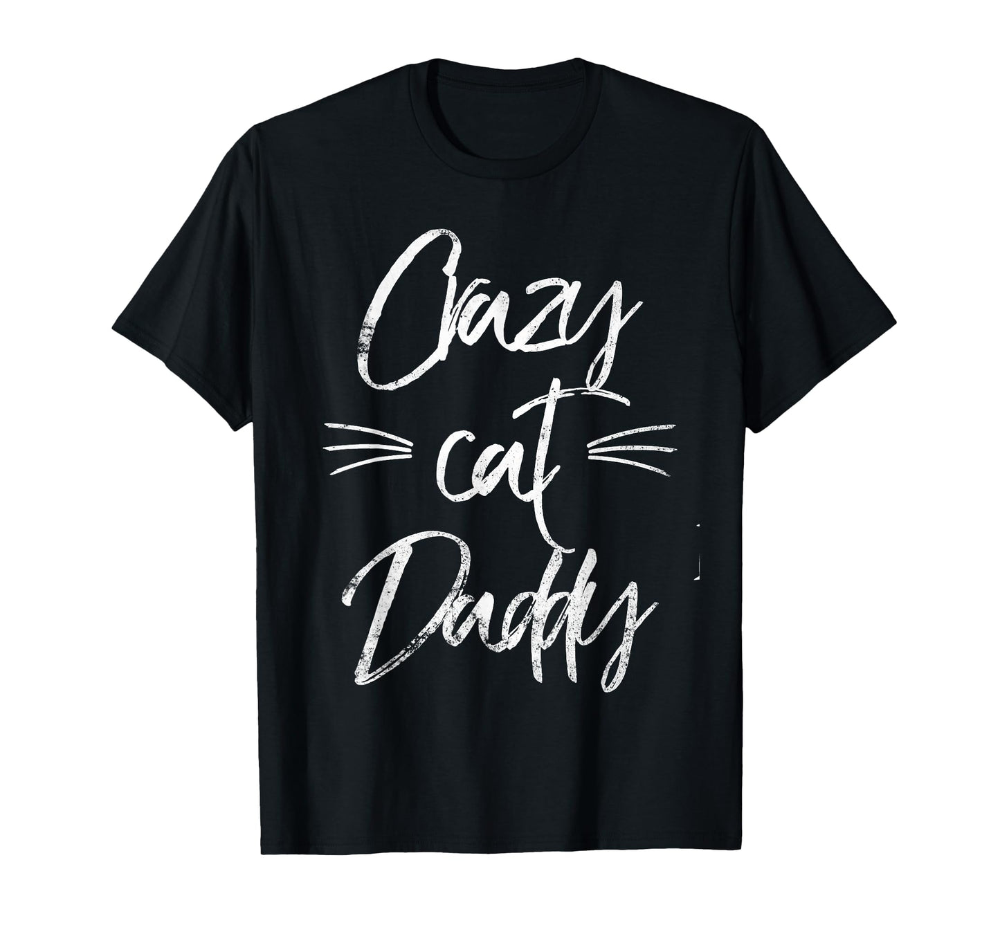 Crazy Cat Daddy For Best Cat Dad Ever Christmas Father's Day T-Shirt