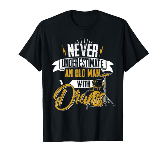 Never Underestimate An Old Man With Drums For Men T-Shirt