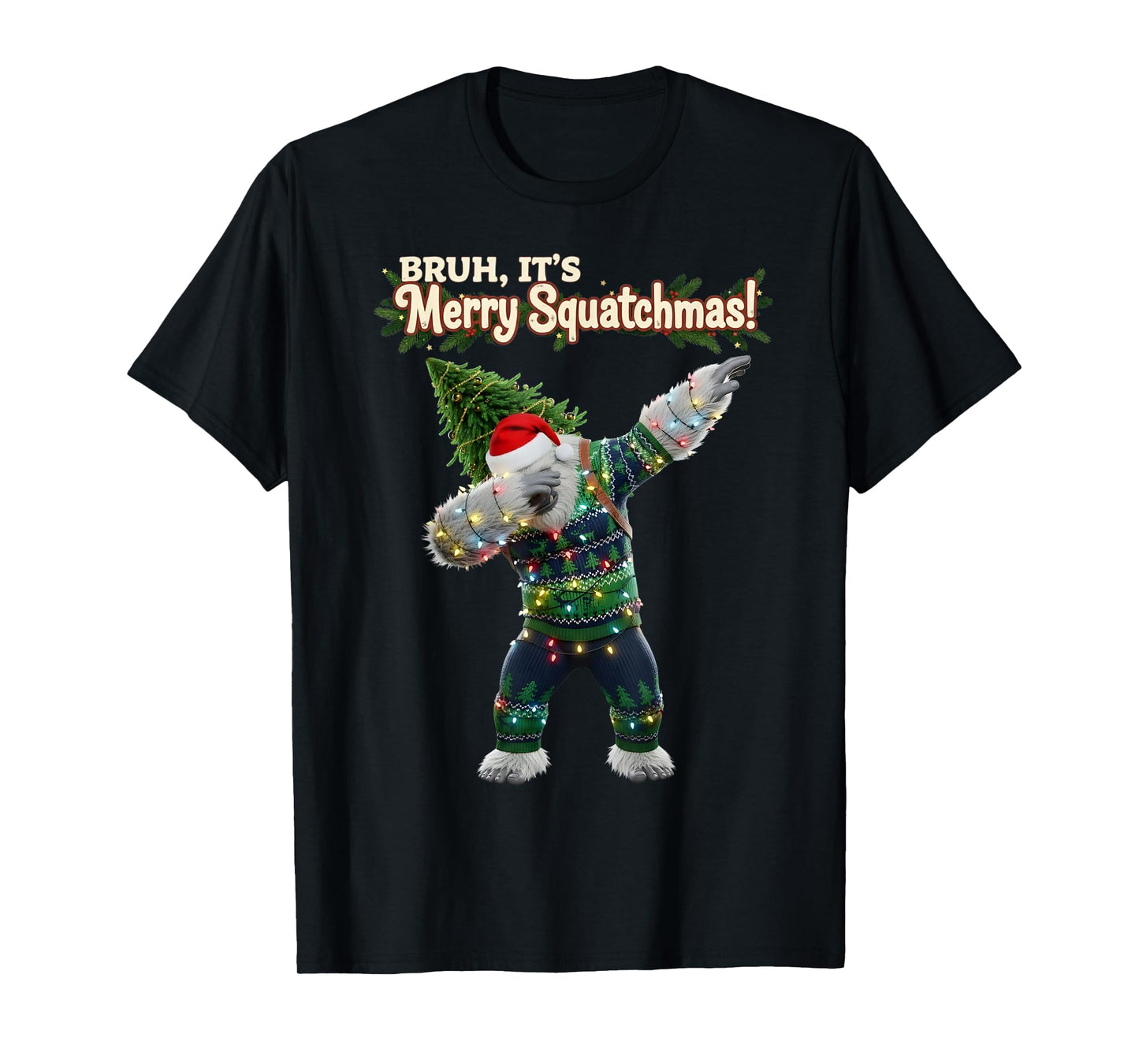 Bruh It's Merry Squatchmas Dabbing Bigfoot Ugly Christmas T-Shirt