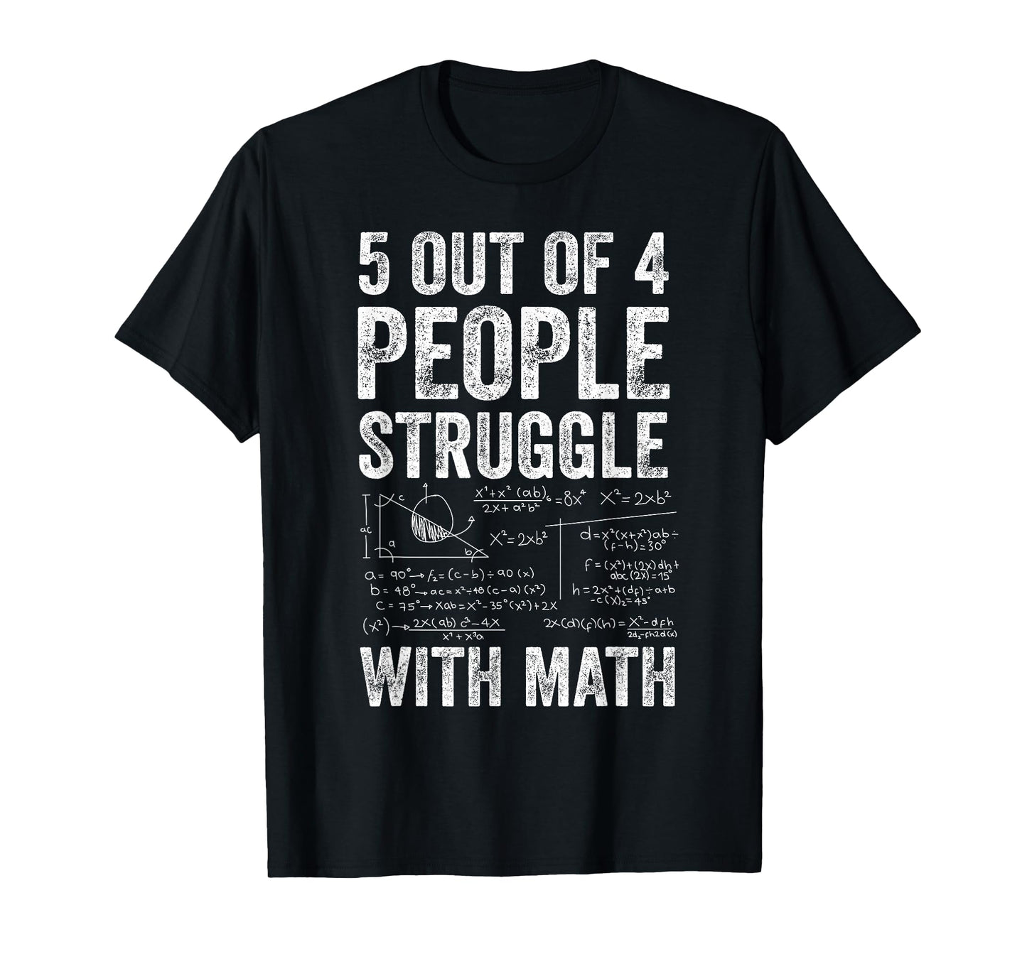 5 Out of 4 People Struggle with Math Funny Joke T-Shirt