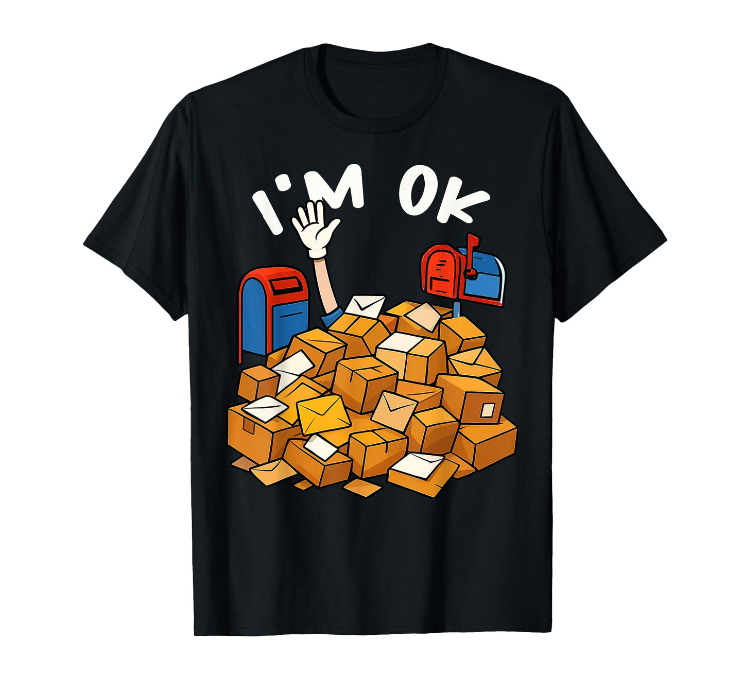I'm OK Funny Postal Worker T-Shirt
