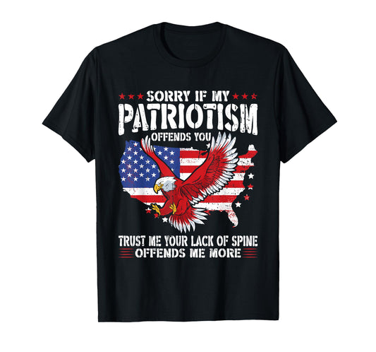 Sorry If My Patriotism Offends You Patriotic US Flag T-Shirt