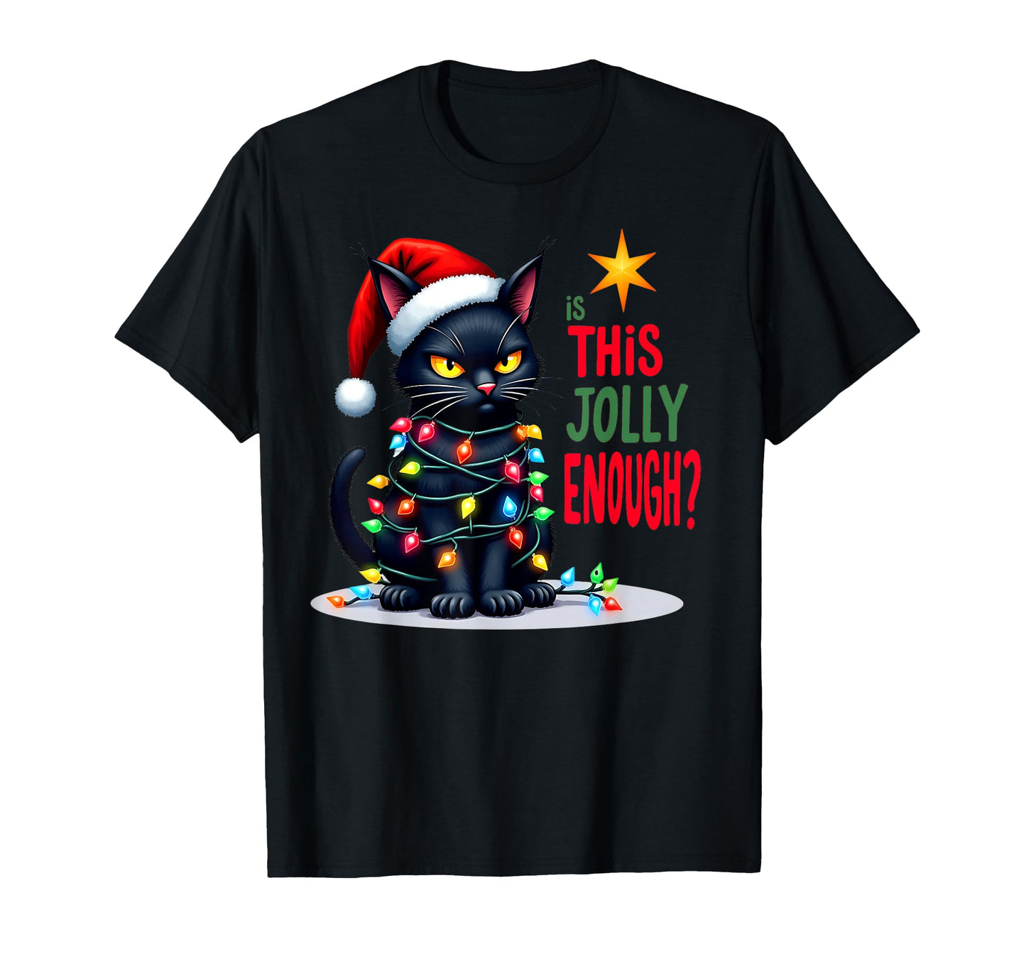 Funny Is This Jolly Enough Christmas Black Cat Women Men T-Shirt