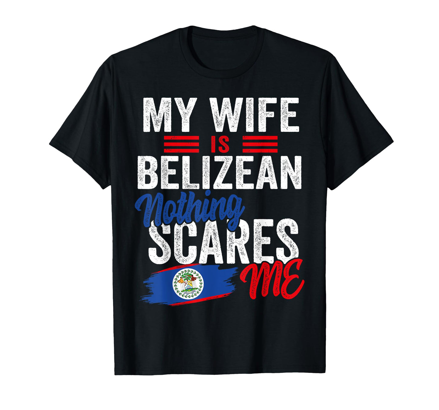 My Wife Is Belizean Belize Heritage Roots Flag Souvenir Men T-Shirt
