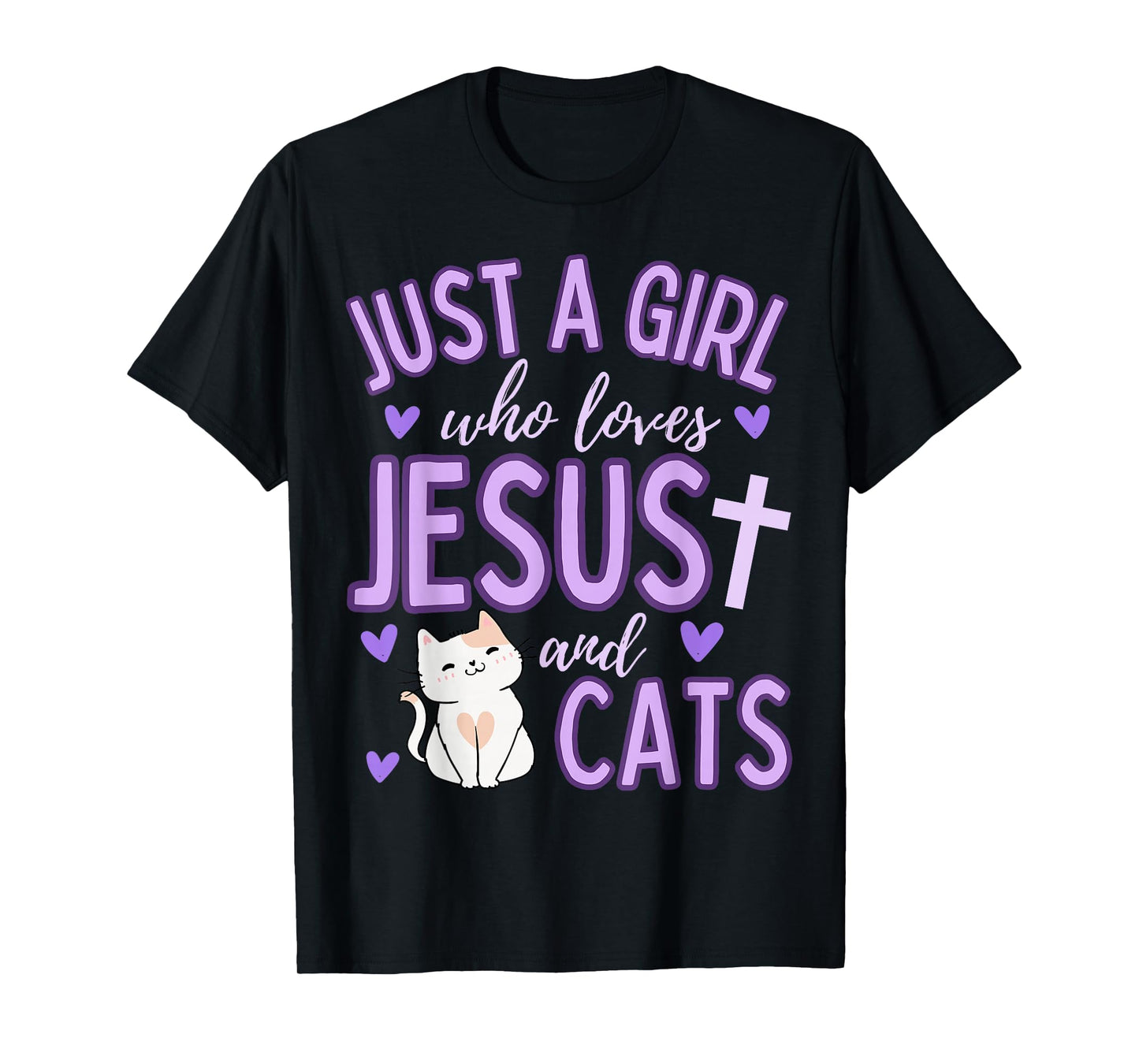 Just A Girl Who Loves Jesus and Cats Christian Funny Cute T-Shirt