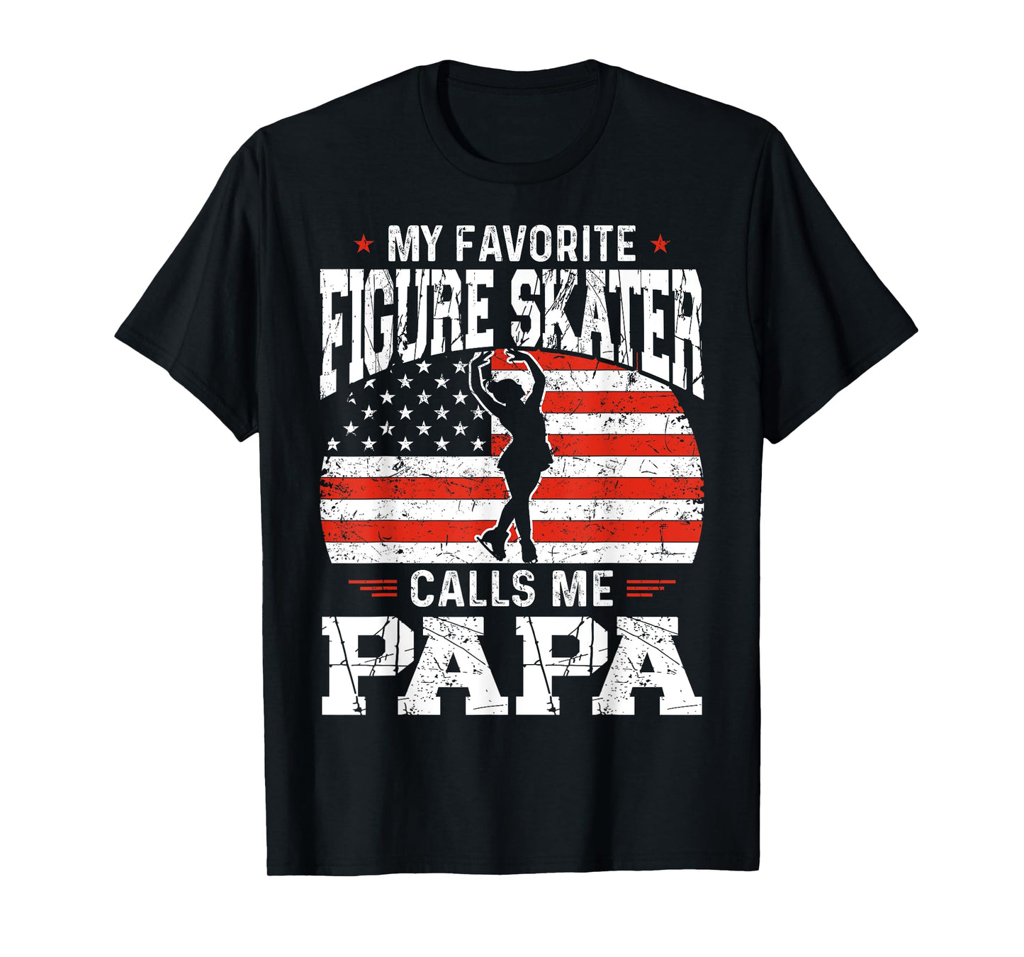 My Favorite Figure Skater Calls Me Papa Funny Skater Dad T-Shirt