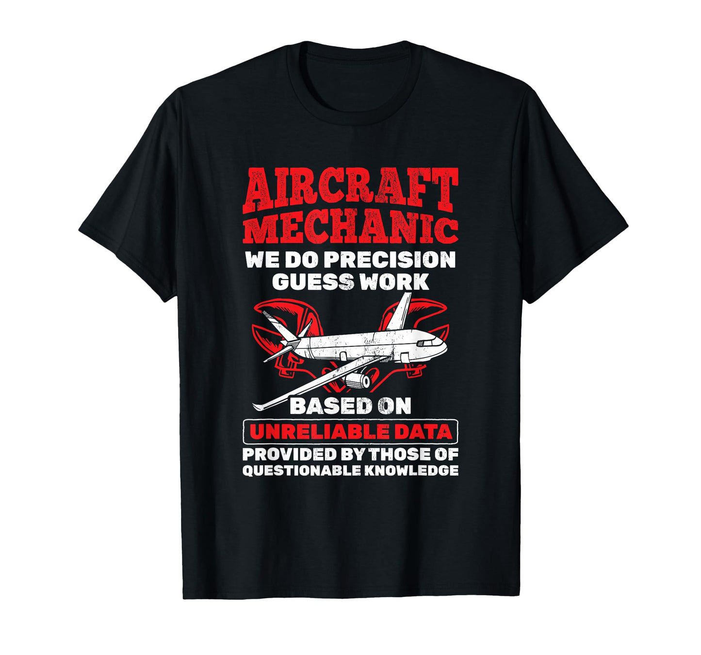 Aircraft Mechanic Precision Guess Work Aircraft Mechanic T-Shirt