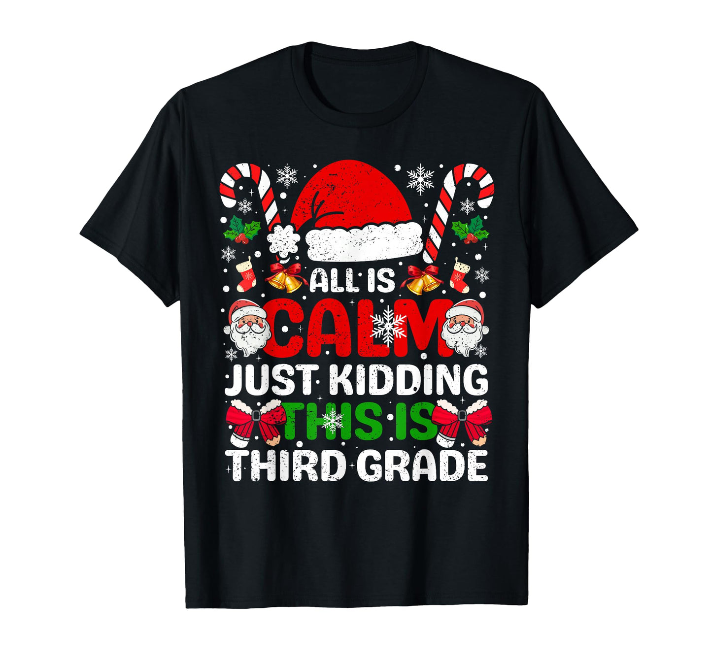 All is Calm Just Kidding This is Third Grade Christmas Xmas T-Shirt