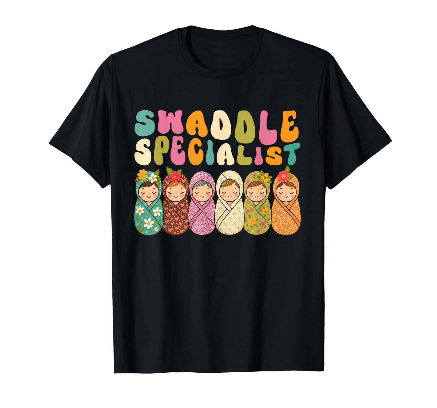 Cute Swaddle Specialist for NICU Mother Baby Nurse T-Shirt