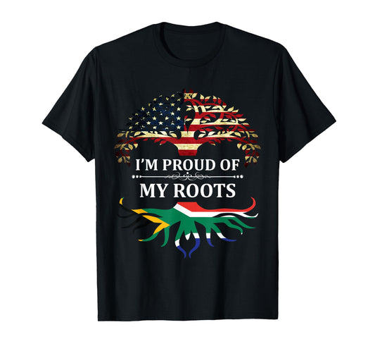 I'm Proud of My South African Roots t-Shirt Flag T-Shirt