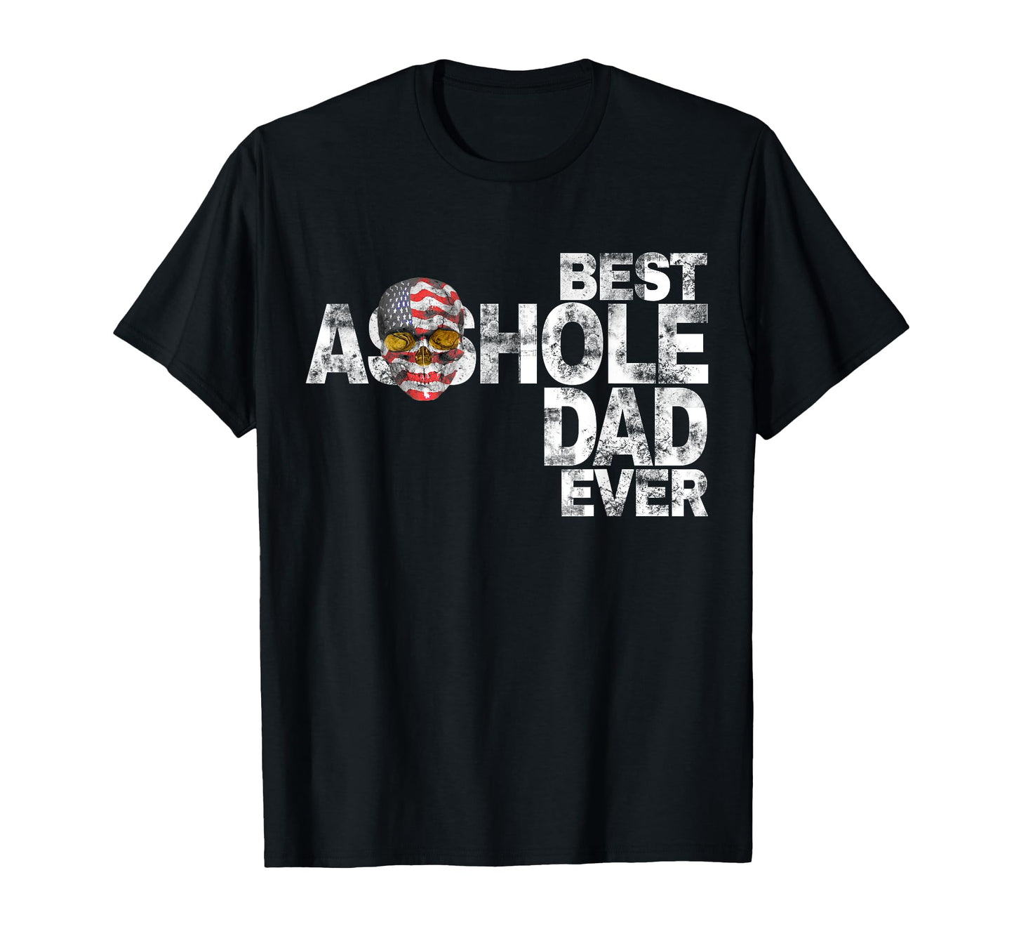 Best Asshole Dad Ever TShirt T-Shirt