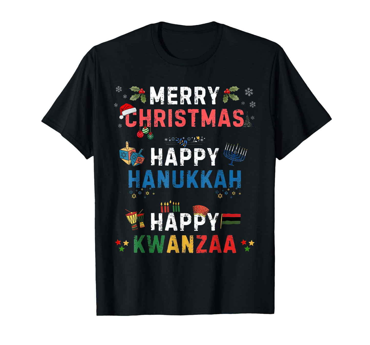 Merry Christmas Happy Hanukkah and Happy Kwanzaa Holidays T-Shirt