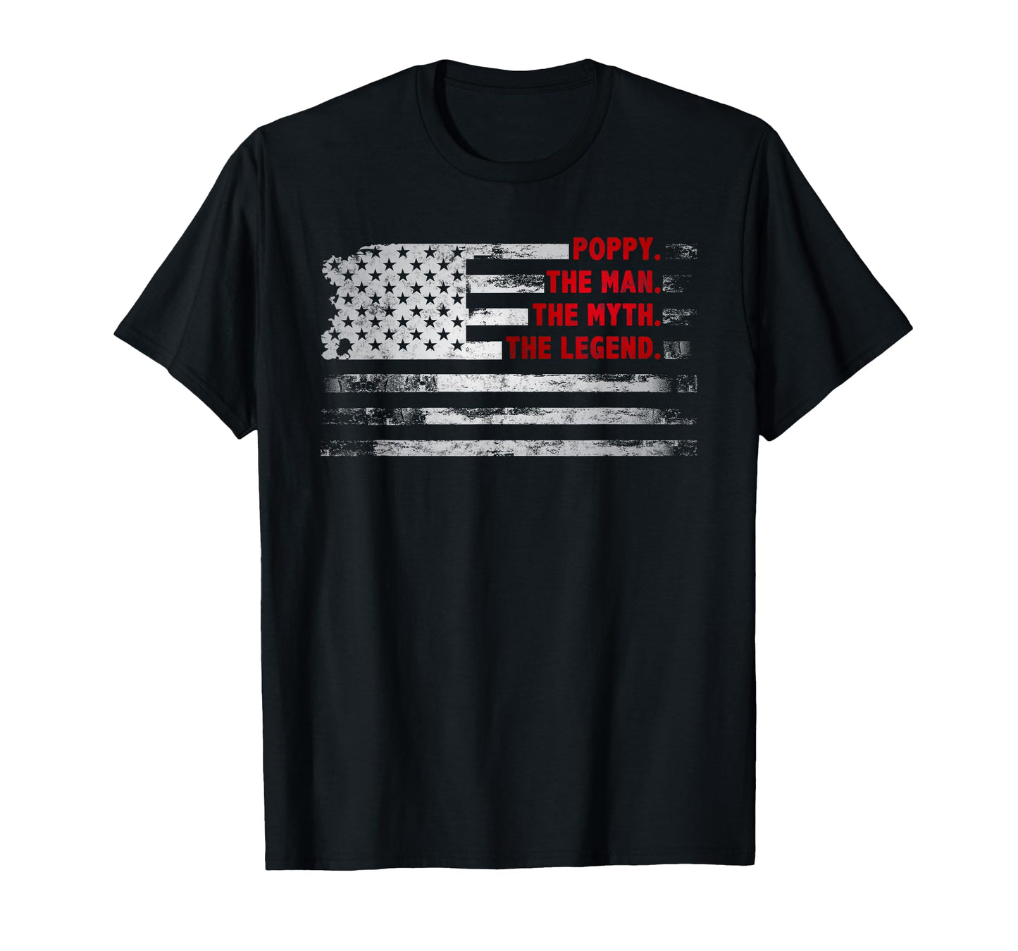 Poppy The Man Myth Legend American USA flag Father’s day Dad T-Shirt