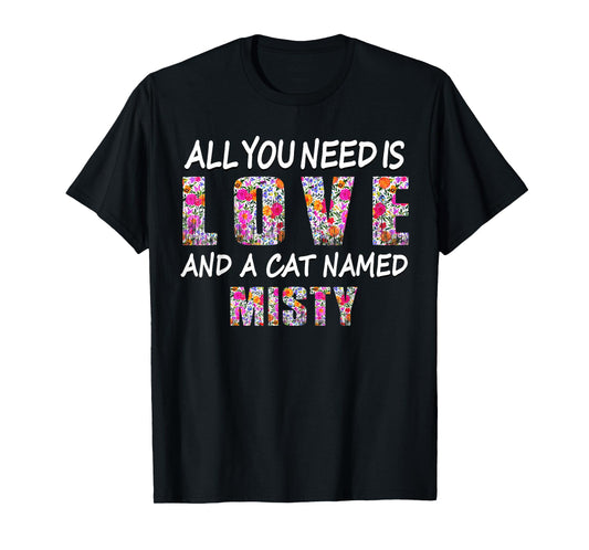 All you need is love and a cat named Misty Vintage Floral T-Shirt for Men Women Kids