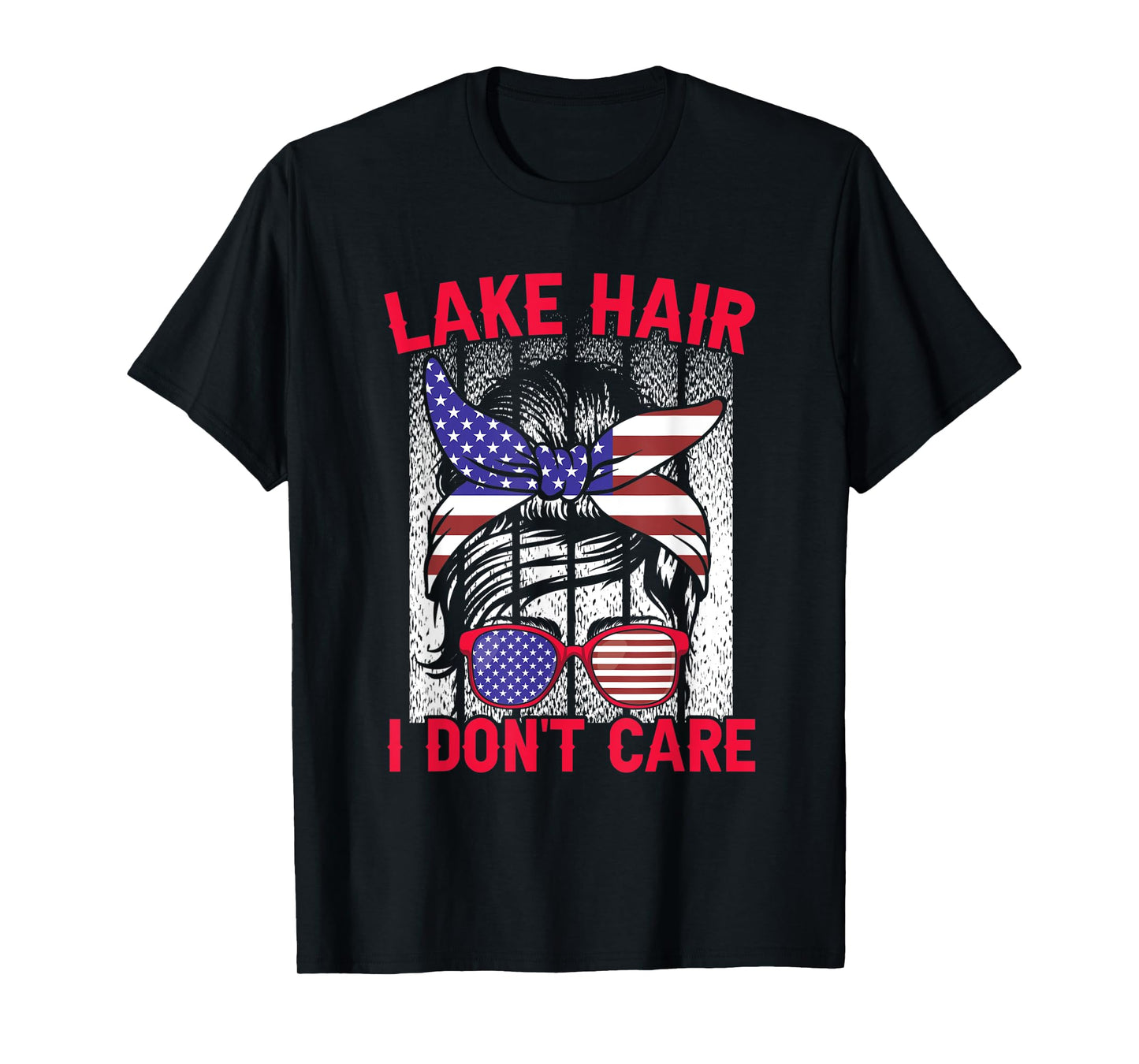 Lake Hair I Don't Care Messy Bun American Flag T-Shirt