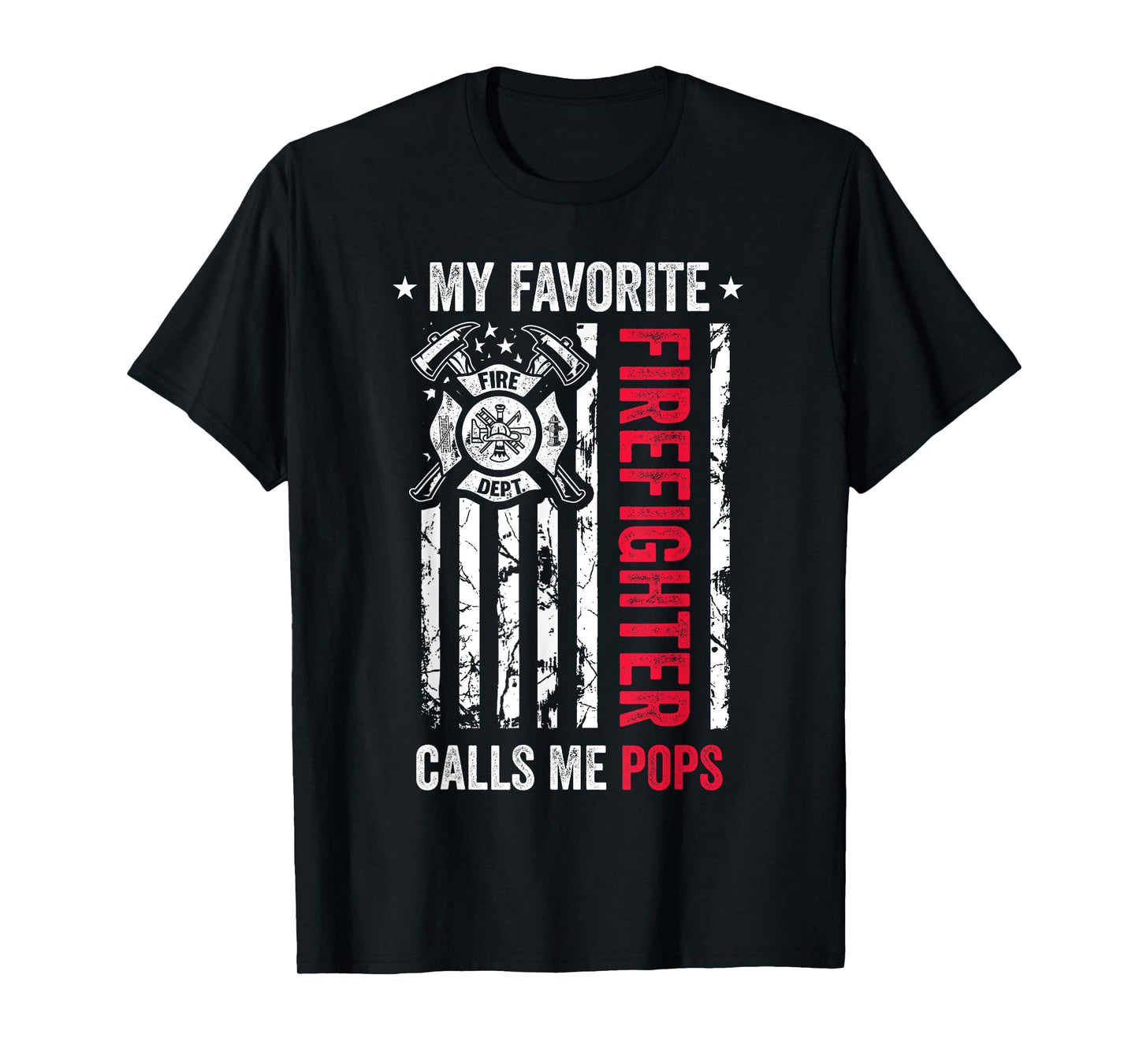 My Favorite Firefighter Calls Me Pops Firefighter USA Flag Women Kids Men T-Shirt