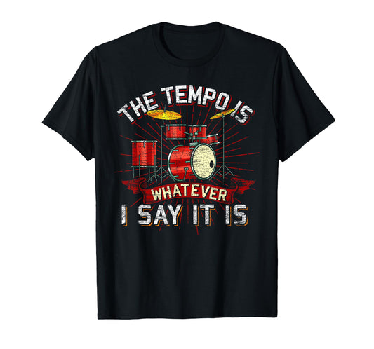 Musician Drumsticks Drummer Gift Music Drums Tempo Is Whatever I Say It Is Drums T-Shirt - Black - Men's Small - Short Sleeve - Crew Neck - Modern - Applique - Drum - Birthday - Casual - T-Shirt