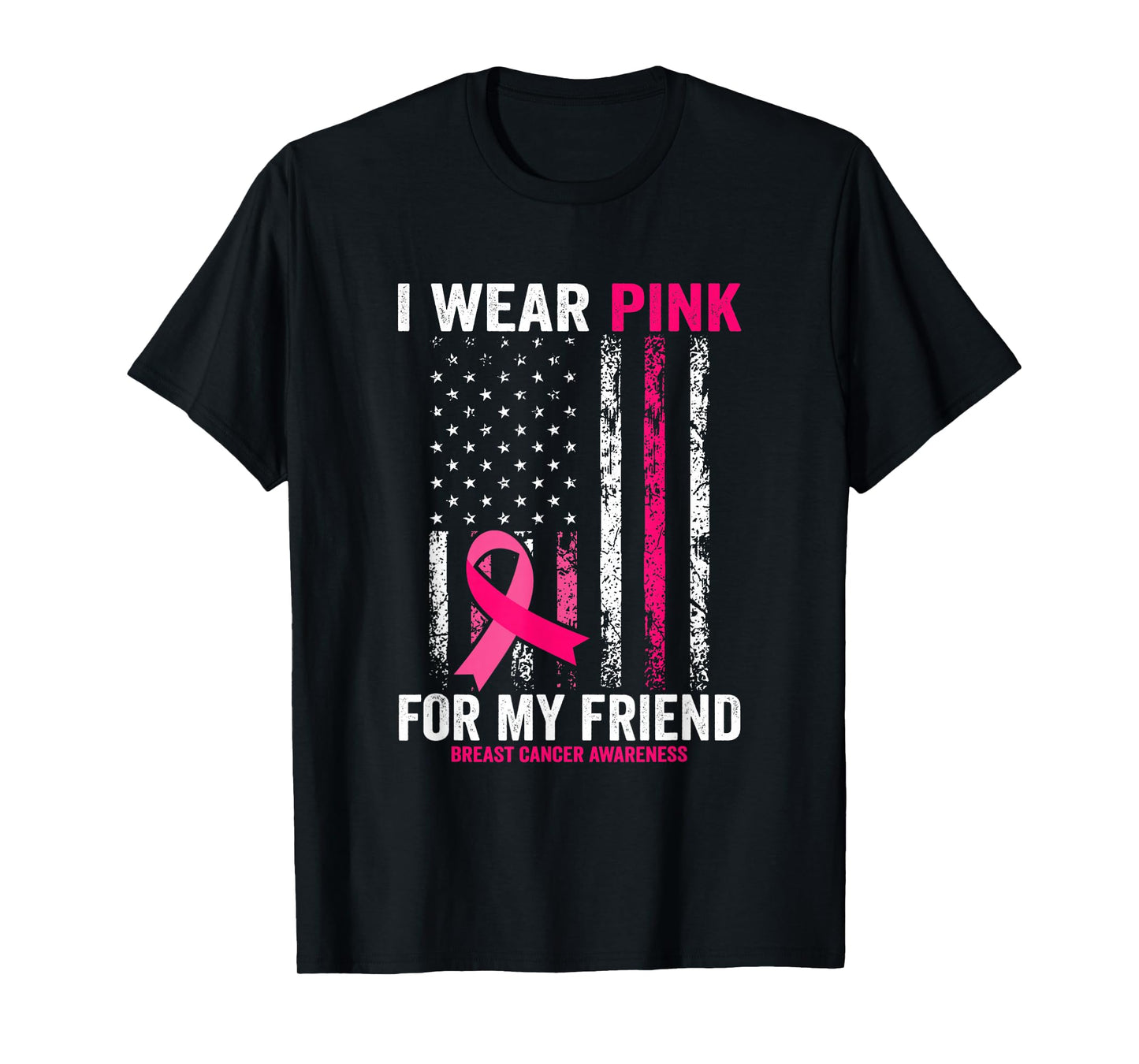 I Wear Pink for My Friend American Flag T-Shirt