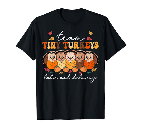 Team Tiny Turkeys Labor and Delivery Nurse Thanksgiving Fall T-Shirt