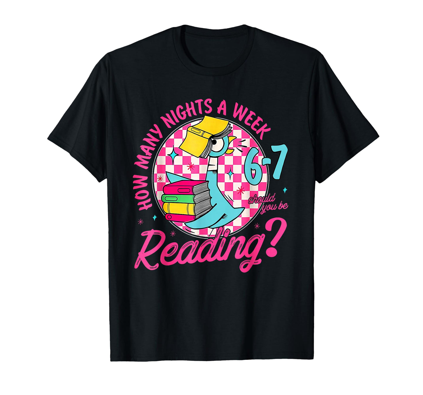 How Many Nights A Week Should You Be Reading 6-7 Teacher T-Shirt