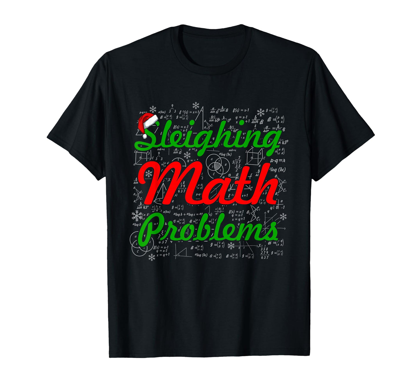Sleighing Math Problems Christmas Math Teacher Student T-Shirt