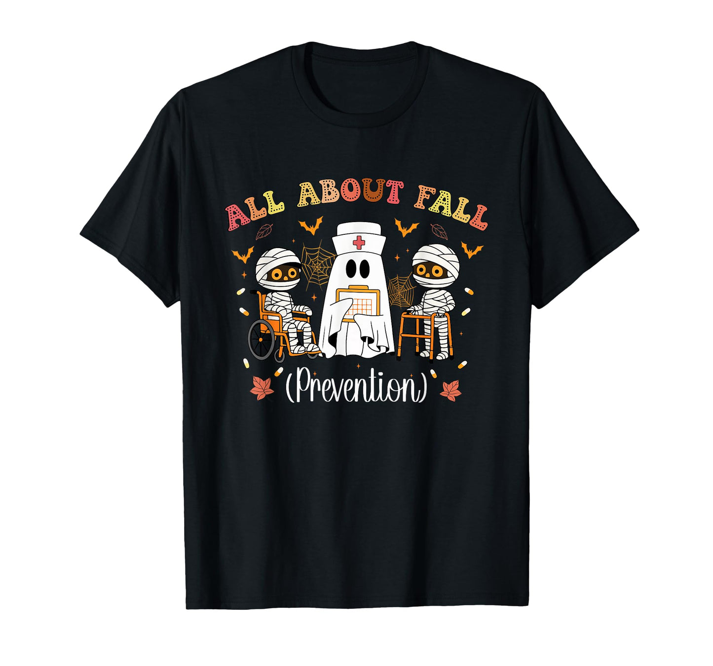 All About Fall Prevention Funny Nurse Ghost Physical Therapy T-Shirt