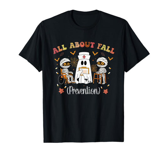 All About Fall Prevention Funny Nurse Ghost Physical Therapy T-Shirt
