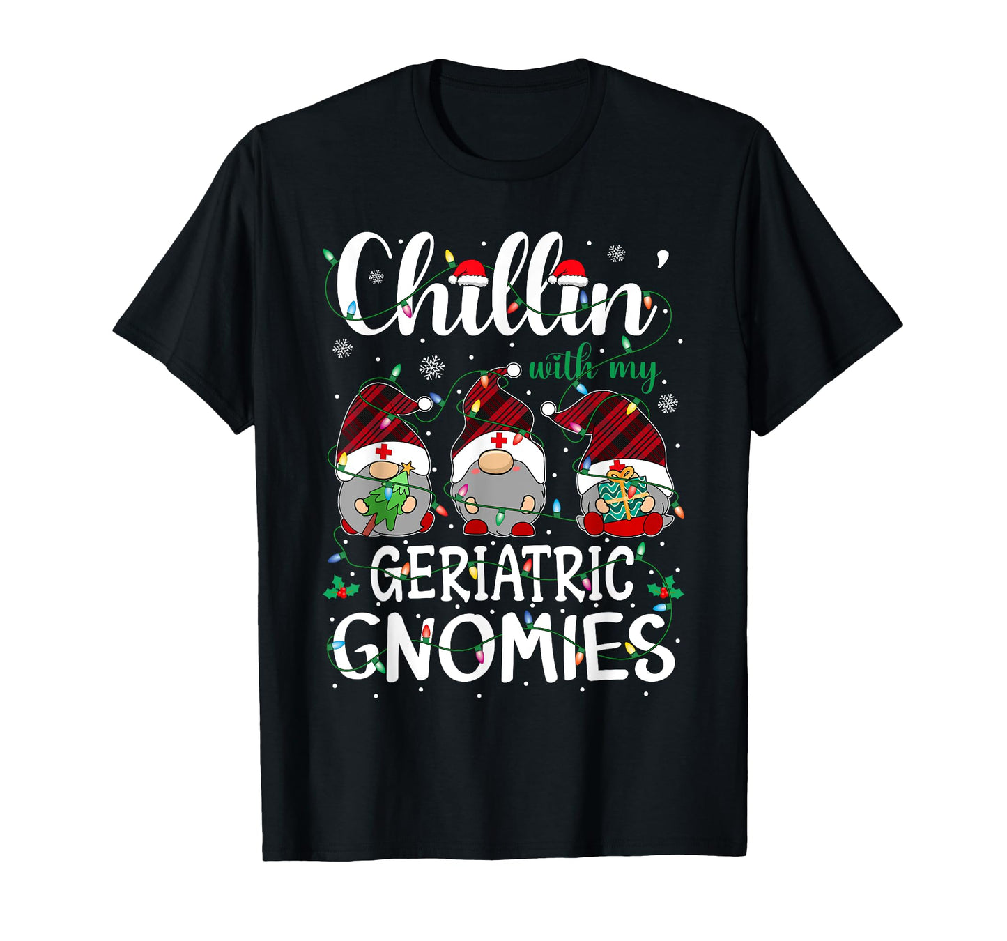 Chillin With My Geriatric Nurse Gnomies Gnomes Christmas T-Shirt