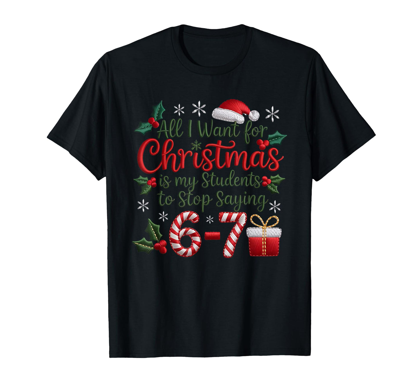 Students Saying 6-7 67 Six Seven Funny Teachers Christmas T-Shirt
