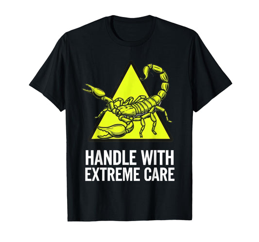 Handle with Extreme Care Funny Scorpion Zodiac Warning T-Shirt
