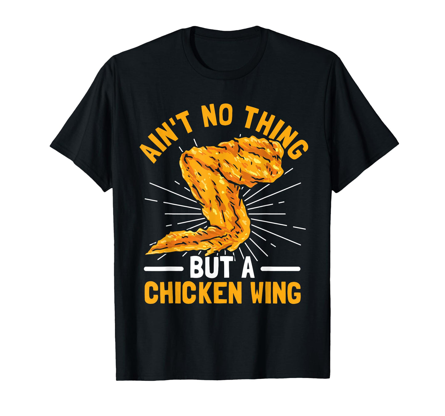 Ain't No Thing But A Chicken Wing T-Shirt