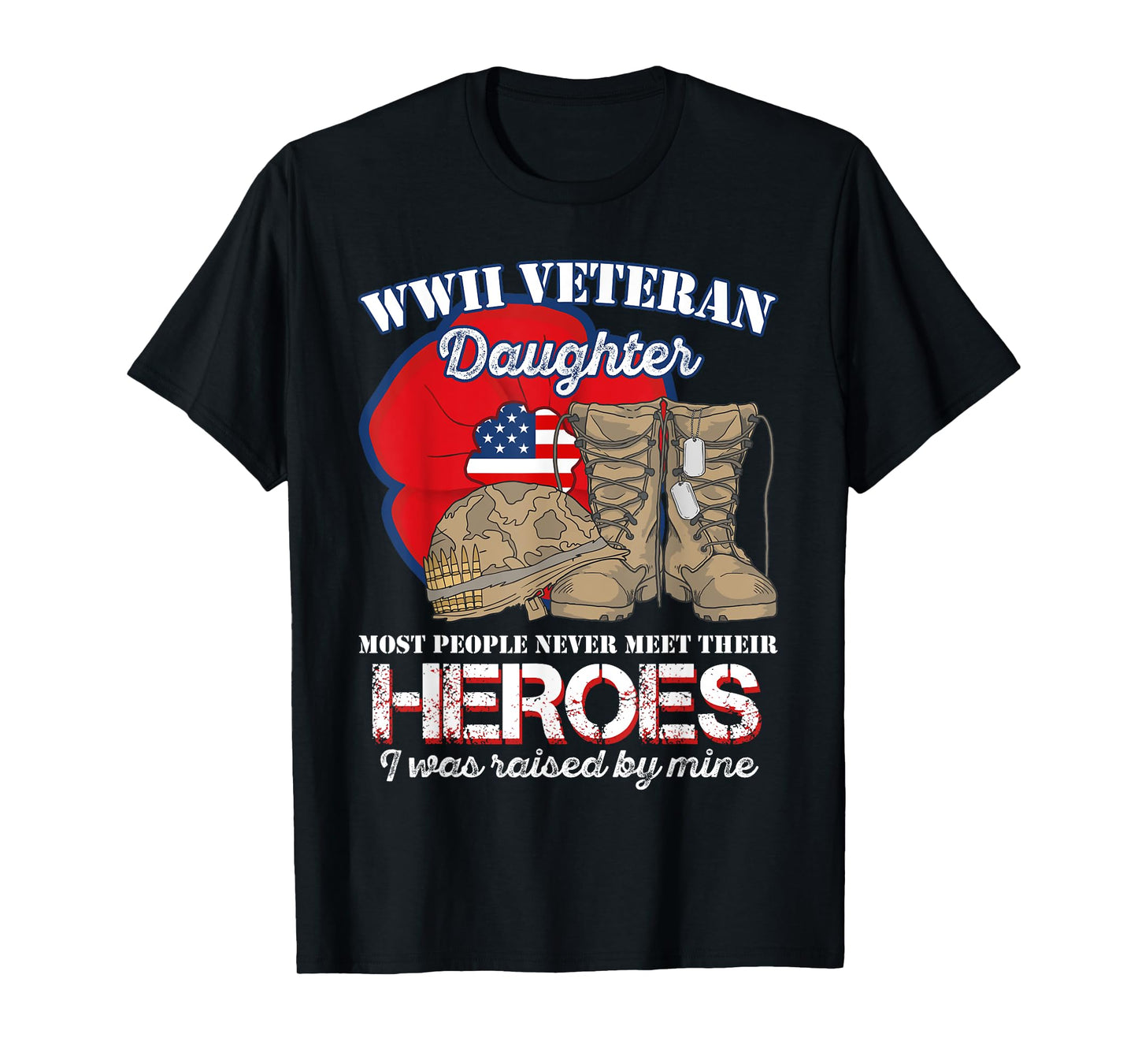 WWII Veteran Daughter Most people never meet Tshirt T-Shirt
