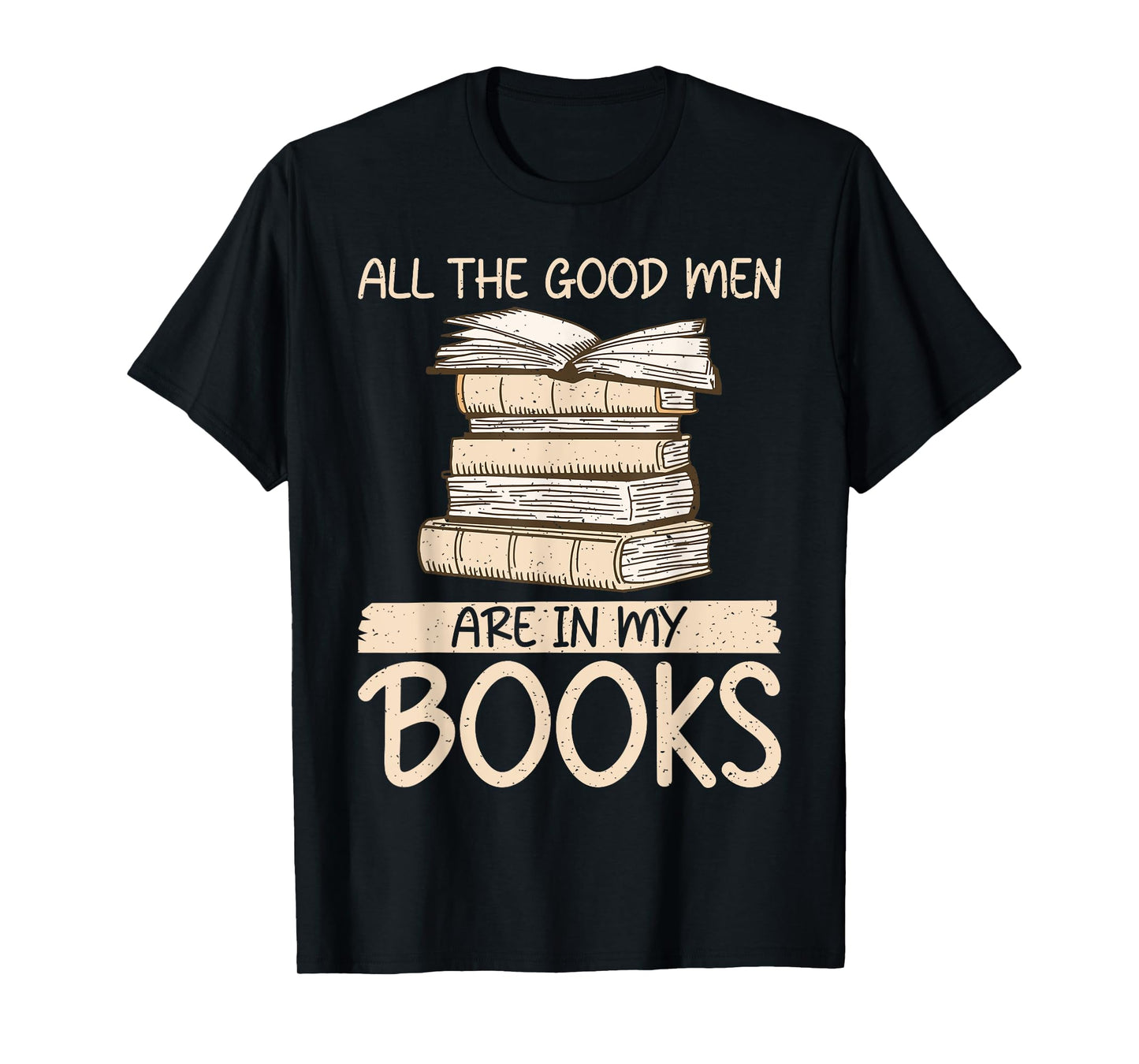 All the good Men are in my Books Romance Novel T-Shirt