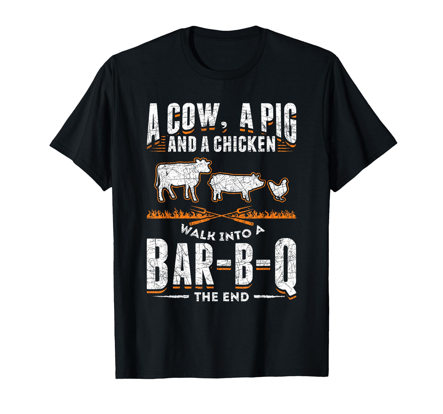 A Cow A Pig And A Chicken Walk Into A Bar B Q The End BBQ T-Shirt