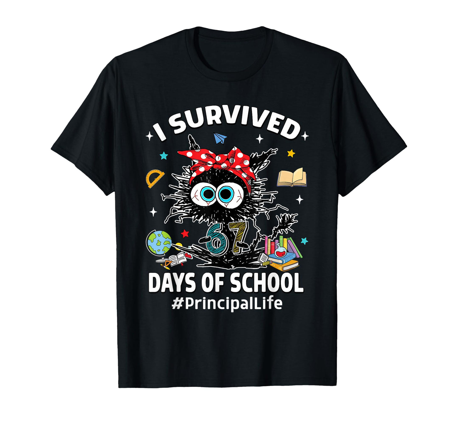 Black Cat I Survived 67 Days of School Principal Life T-Shirt