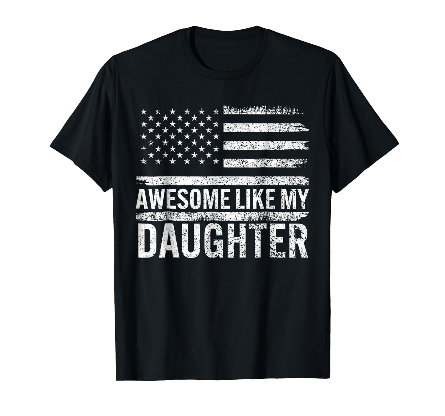 Awesome Like My Daughter Gifts Men Funny Fathers Day Dad T-Shirt