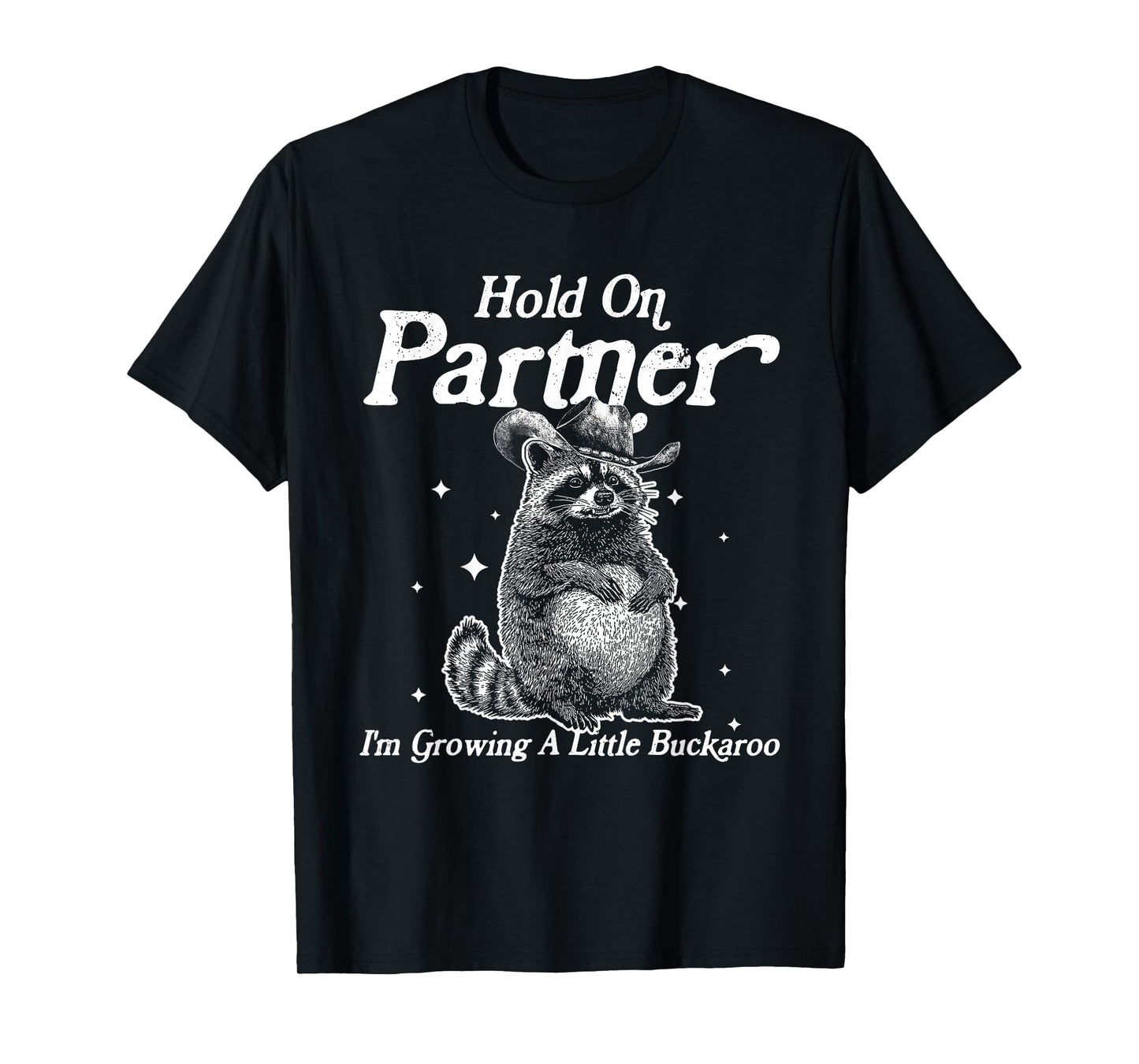 Hold On Partner I'm Growing A Little Raccoon Pregnancy T-Shirt