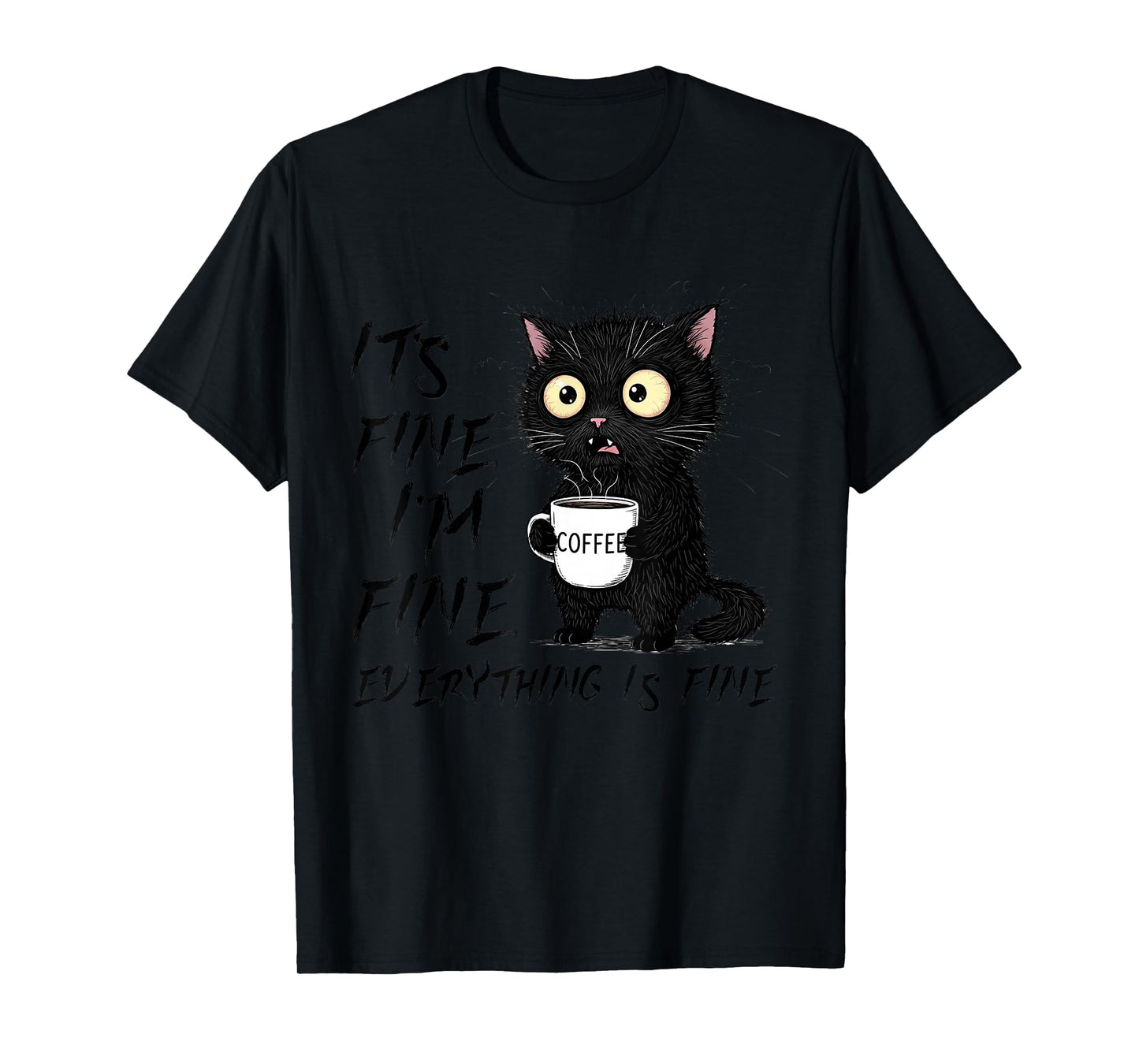 Funny Cat Lover It's Fine I'm Fine Everything is Fine T-Shirt