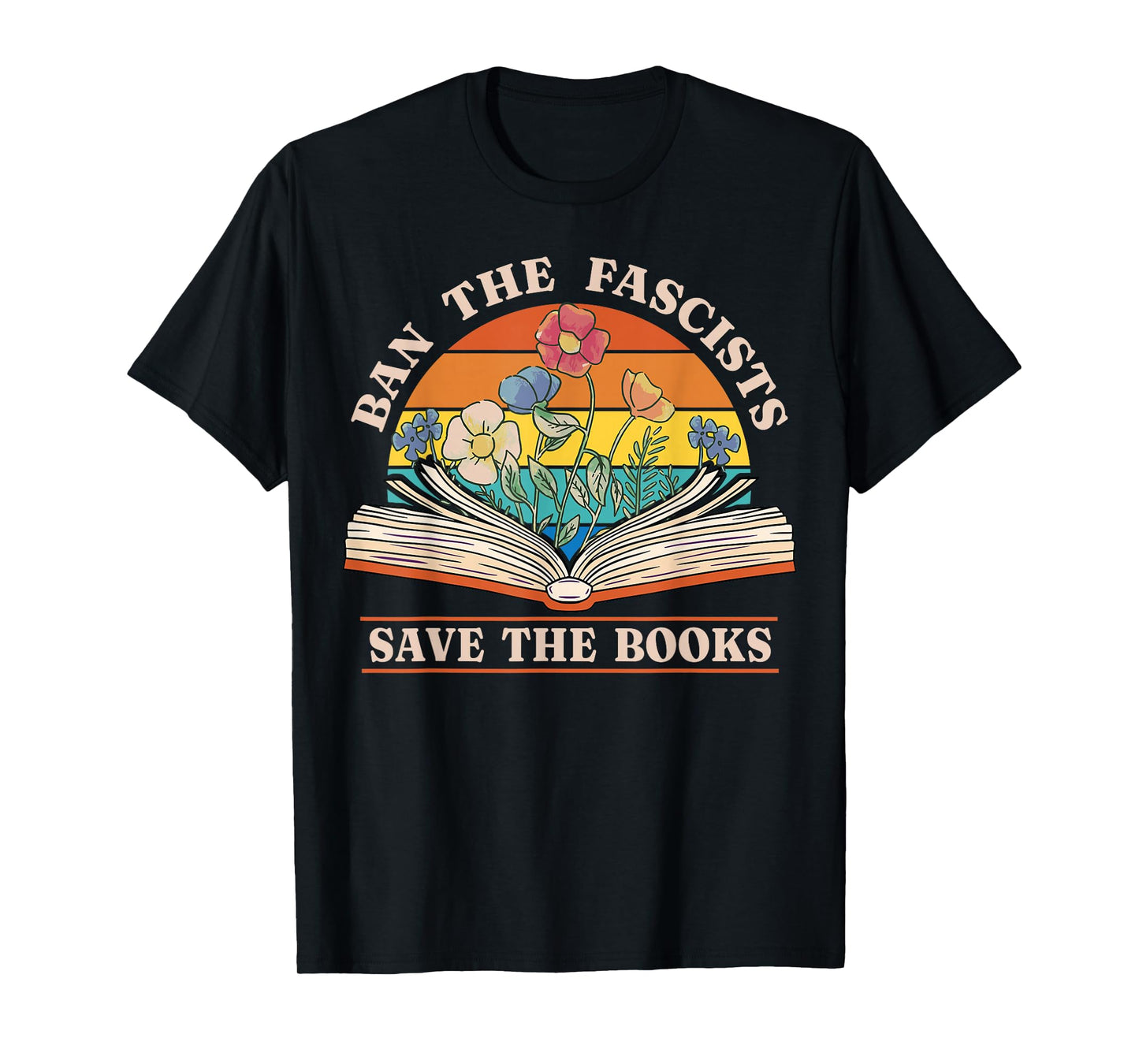 Ban The Fascists Save The Books Funny Book Lover Worm Nerd T-Shirt
