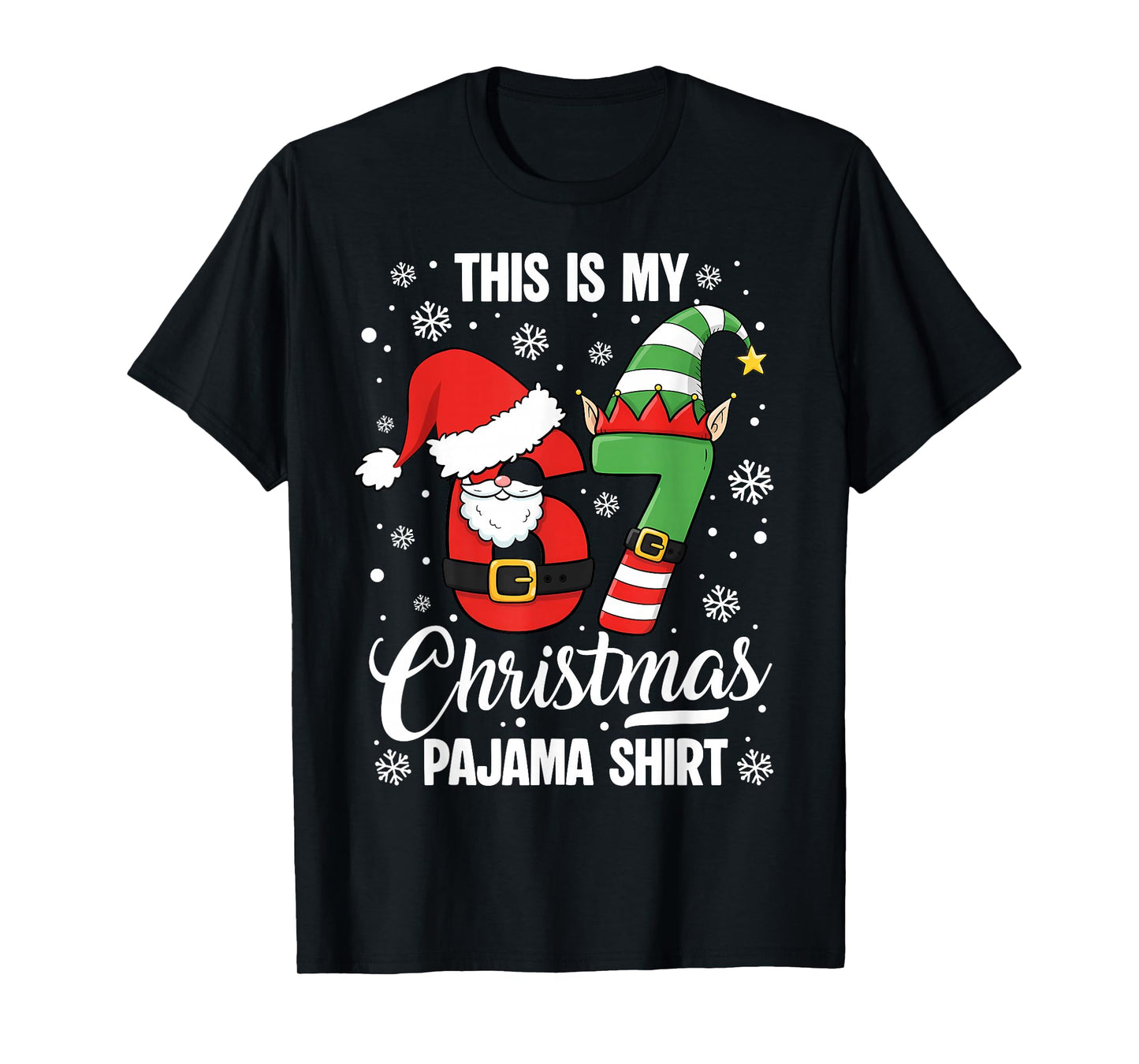 This is My 67 Christmas Pajama Santa Elf Costume Meme Slang T-Shirt