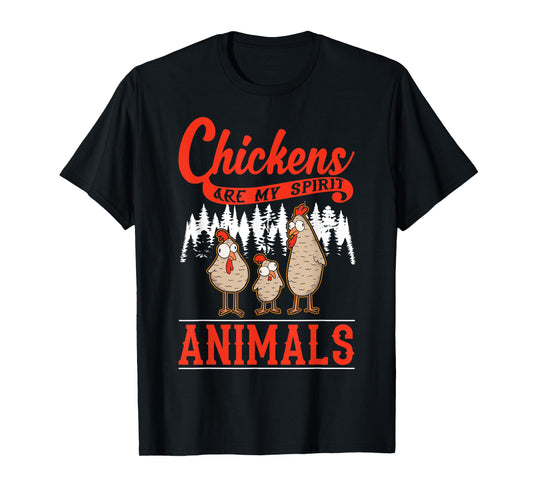 Chickens are my spirit animals Chicken T-Shirt